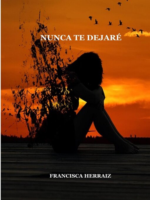 Title details for Nunca te dejaré by Francisca Herraiz - Available